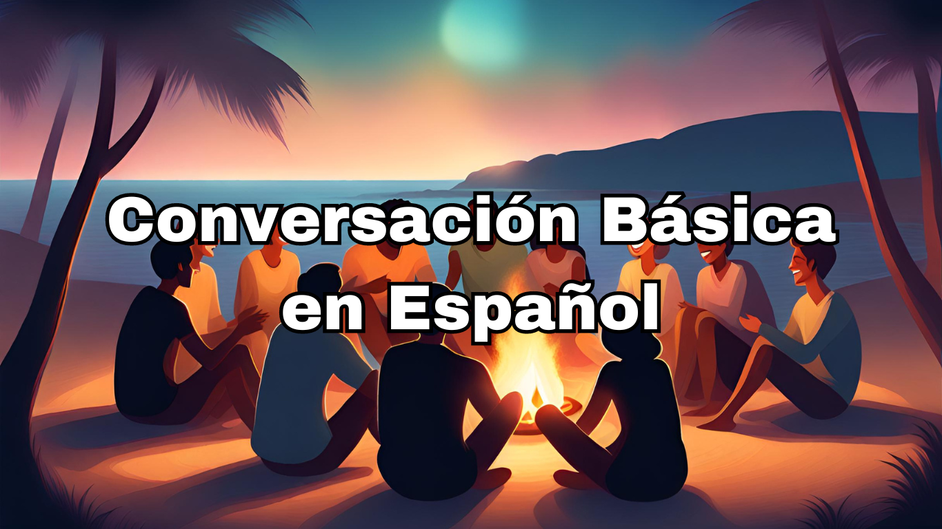 CONVERSACIÓN BÁSICA EN ESPAÑOL